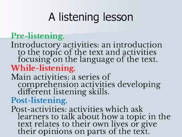 A listening lesson Pre-listening. Introductory activities: an introduction to the topic of the