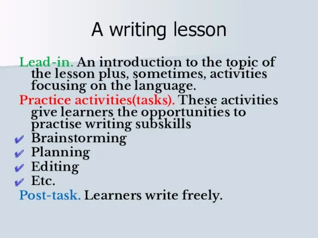 A writing lesson Lead-in. An introduction to the topic of the lesson plus,