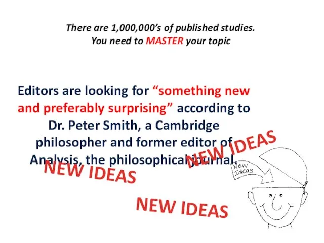 Editors are looking for “something new and preferably surprising” according to Dr. Peter