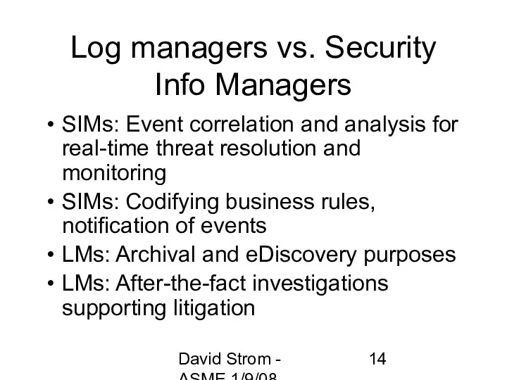 David Strom - ASME 1/9/08 Log managers vs. Security Info Managers SIMs: Event