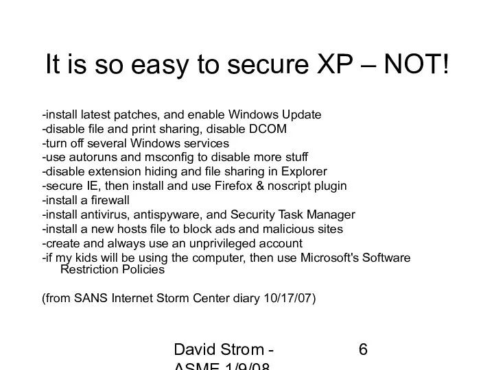 David Strom - ASME 1/9/08 It is so easy to secure XP –