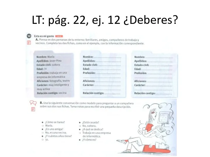 LT: pág. 22, ej. 12 ¿Deberes?