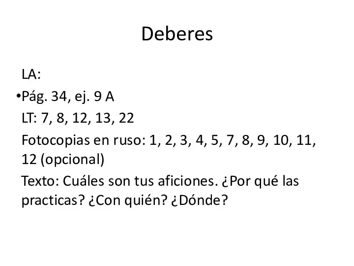 Deberes LA: Pág. 34, ej. 9 A LT: 7, 8,