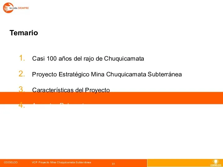 Casi 100 años del rajo de Chuquicamata Proyecto Estratégico Mina Chuquicamata Subterránea Características