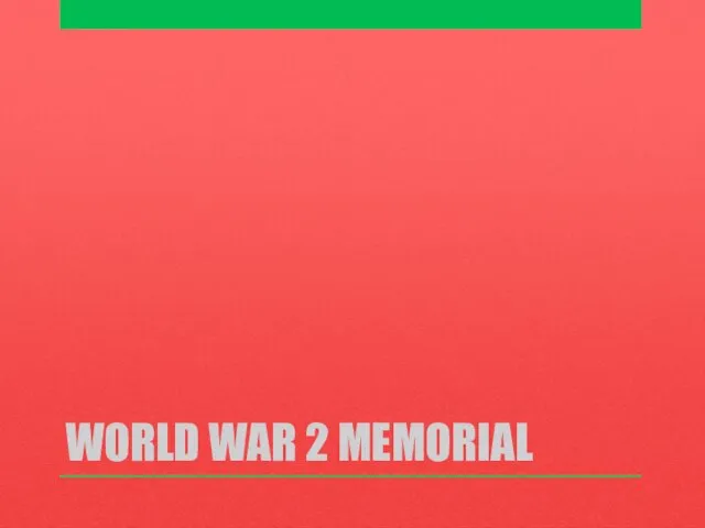 WORLD WAR 2 MEMORIAL