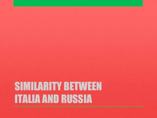 SIMILARITY BETWEEN ITALIA AND RUSSIA