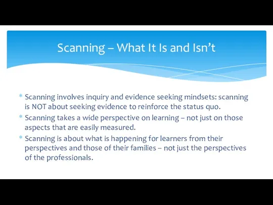 Scanning involves inquiry and evidence seeking mindsets: scanning is NOT