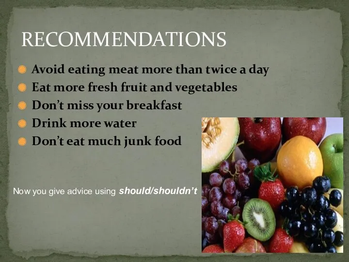 Avoid eating meat more than twice a day Eat more