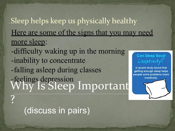 Why Is Sleep Important? ? . Sleep helps keep us