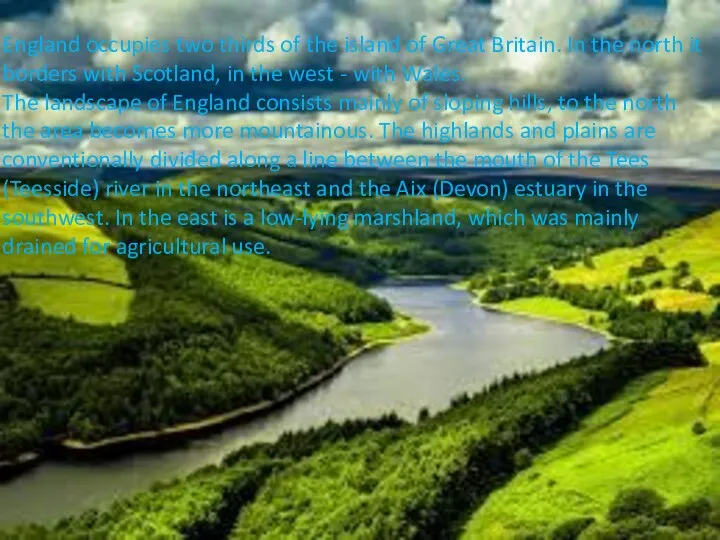 England occupies two thirds of the island of Great Britain. In the north