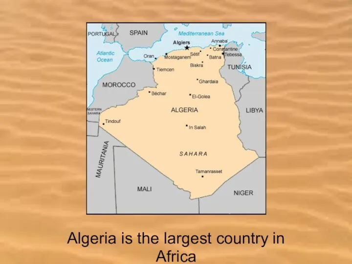 Algeria is the largest country in Africa