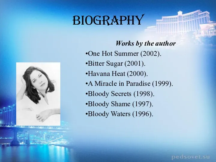 biography Works by the author One Hot Summer (2002). Bitter