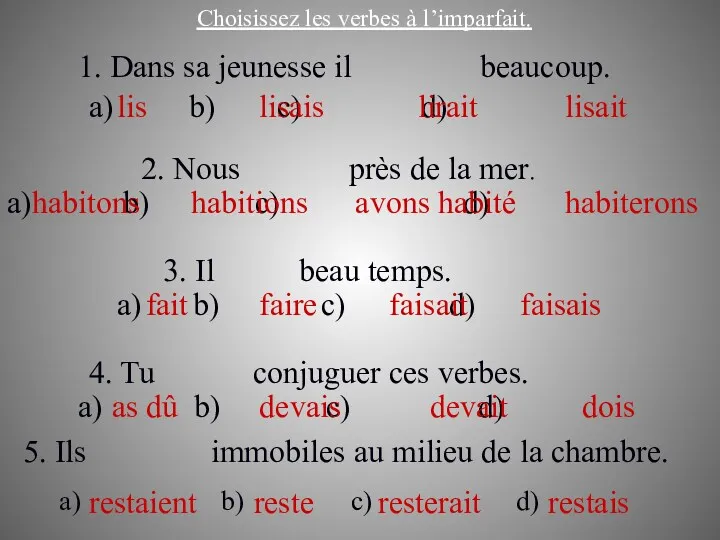 1. Dans sa jeunesse il beaucoup. a) b) c) d)