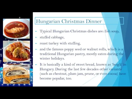 Hungarian Christmas Dinner Typical Hungarian Christmas dishes are: fish soup,