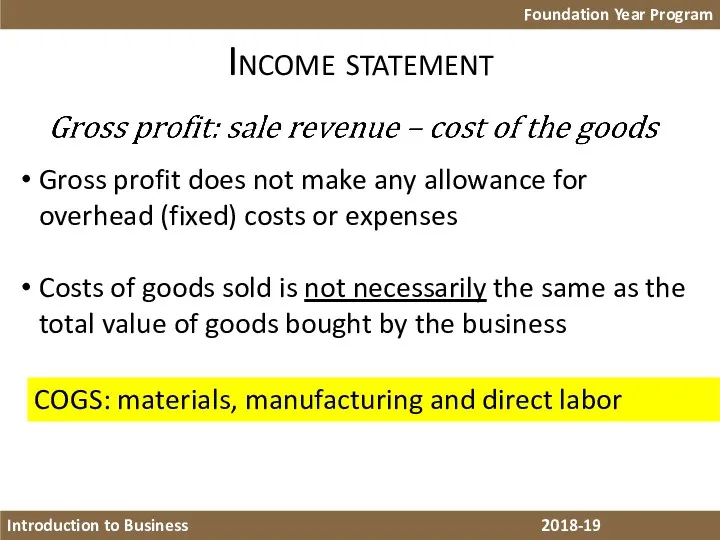 Income statement Foundation Year Program Introduction to Business 2018-19 Gross