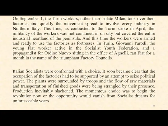 On September 1, the Turin workers, rather than isolate Milan, took over their