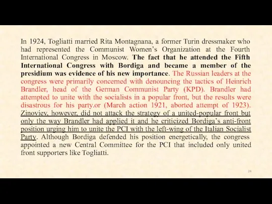 In 1924, Togliatti married Rita Montagnana, a former Turin dressmaker who had represented