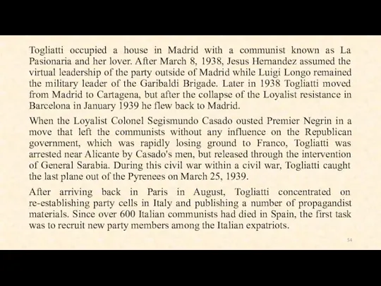 Togliatti occupied a house in Madrid with a communist known as La Pasionaria