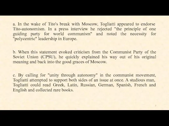a. In the wake of Tito's break with Moscow, Togliatti appeared to endorse