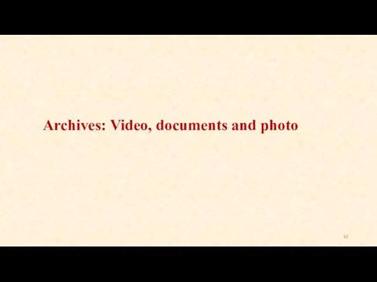 Archives: Video, documents and photo
