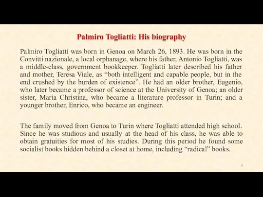 Palmiro Togliatti: His biography Palmiro Togliatti was born in Genoa on March 26,