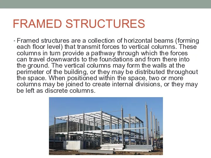 FRAMED STRUCTURES Framed structures are a collection of horizontal beams