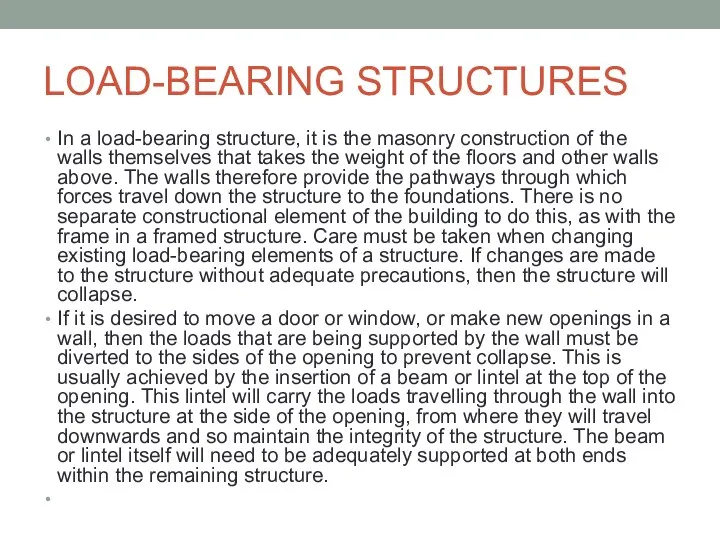 LOAD-BEARING STRUCTURES In a load-bearing structure, it is the masonry