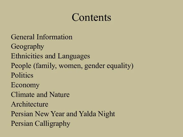 Contents General Information Geography Ethnicities and Languages People (family, women,