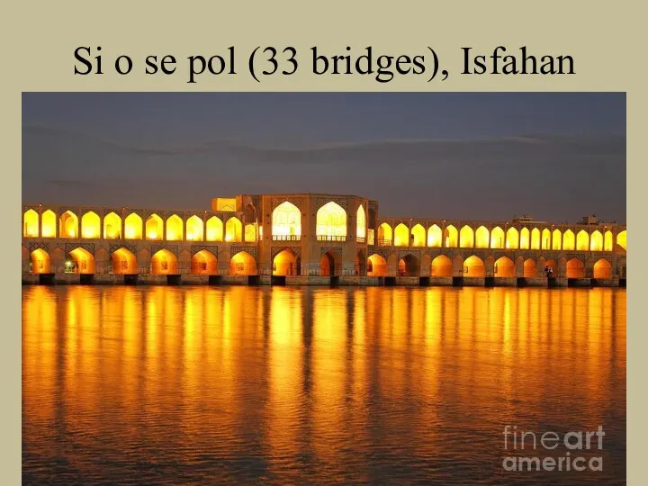 Si o se pol (33 bridges), Isfahan