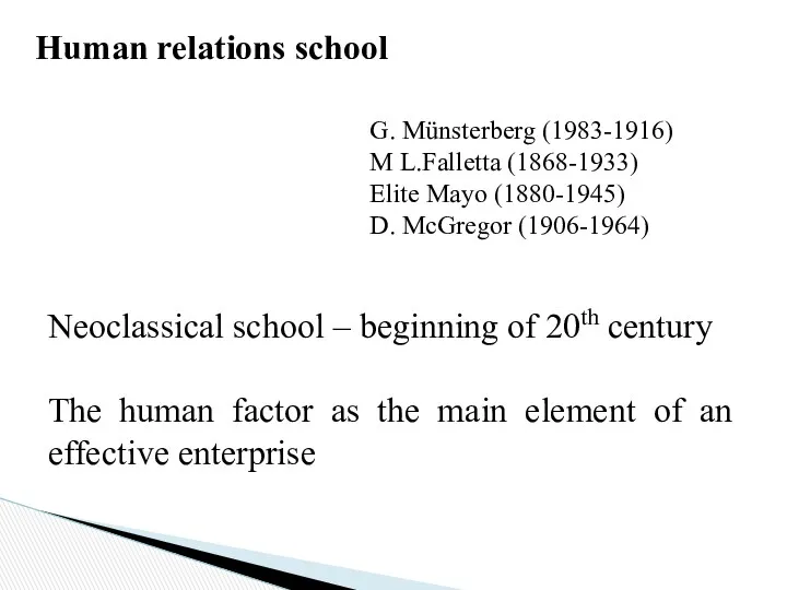 Human relations school G. Münsterberg (1983-1916) M L.Falletta (1868-1933) Elite