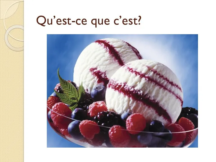 Qu’est-ce que c’est?