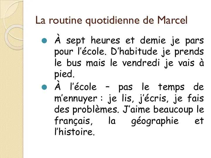 La routine quotidienne de Marcel À sept heures et demie