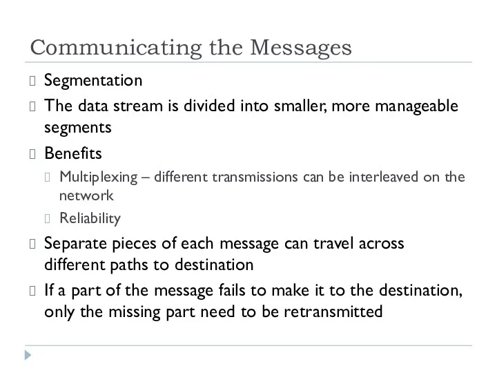 Communicating the Messages Segmentation The data stream is divided into