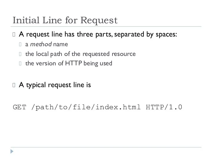 Initial Line for Request A request line has three parts,