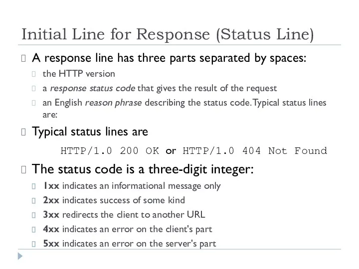 Initial Line for Response (Status Line) A response line has