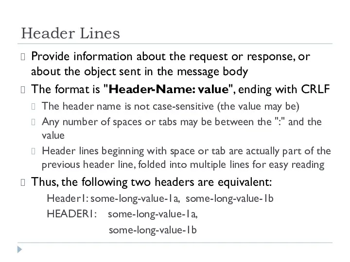 Header Lines Provide information about the request or response, or