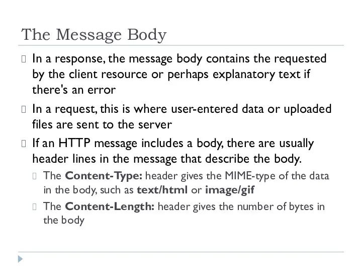 The Message Body In a response, the message body contains