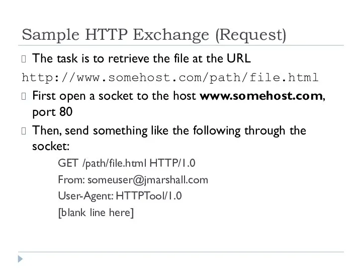 Sample HTTP Exchange (Request) The task is to retrieve the