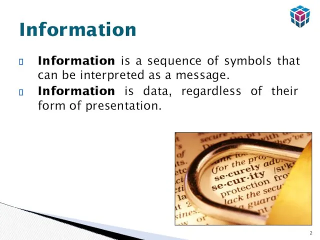 Information is a sequence of symbols that can be interpreted