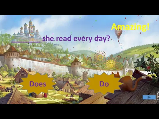 Does Do Amazing! _______ she read every day?