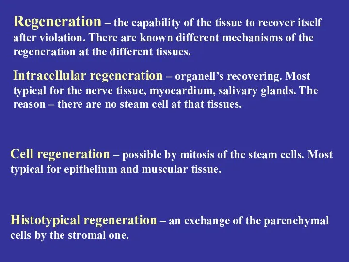 Regeneration – the capability of the tissue to recover itself