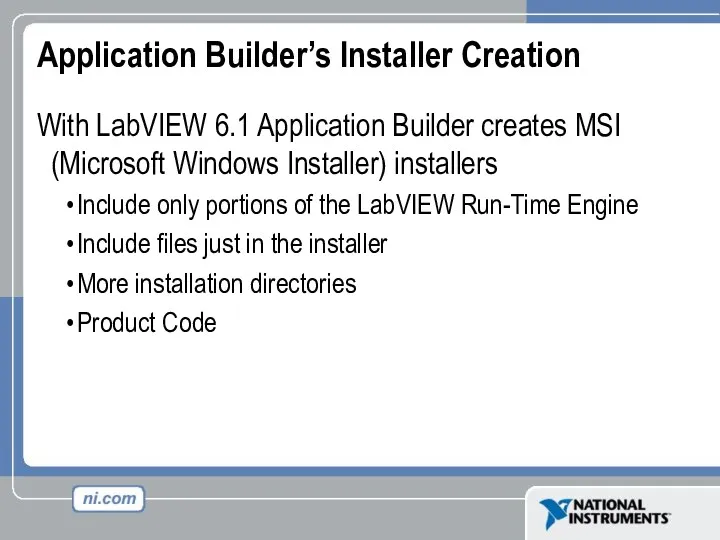 Application Builder’s Installer Creation With LabVIEW 6.1 Application Builder creates