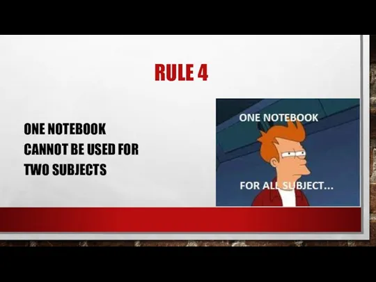RULE 4 ONE NOTEBOOK CANNOT BE USED FOR TWO SUBJECTS