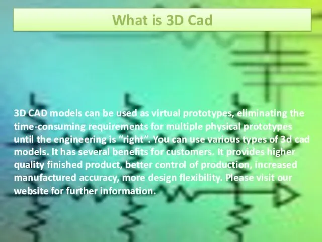 What is 3D Cad 3D CAD models can be used