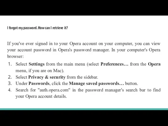 I forgot my password. How can I retrieve it? If