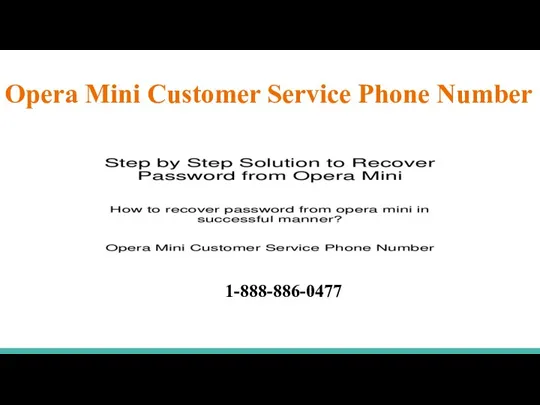 Opera Mini Customer Service Phone Number 1-888-886-0477