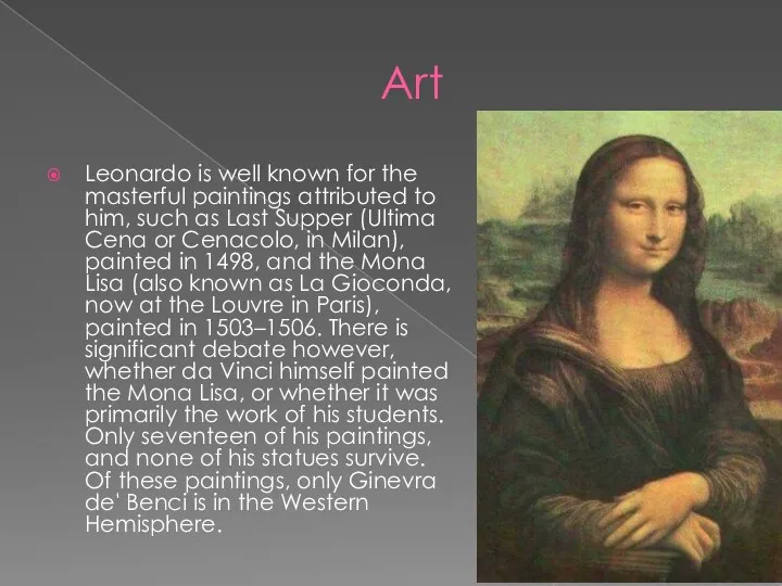 Art Leonardo is well known for the masterful paintings attributed