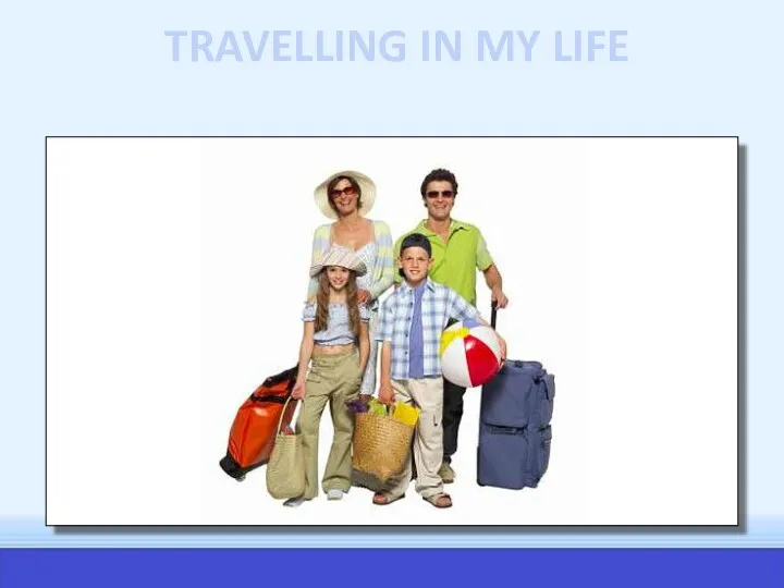 TRAVELLING IN MY LIFE