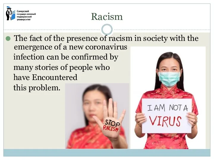 Racism The fact of the presence of racism in society