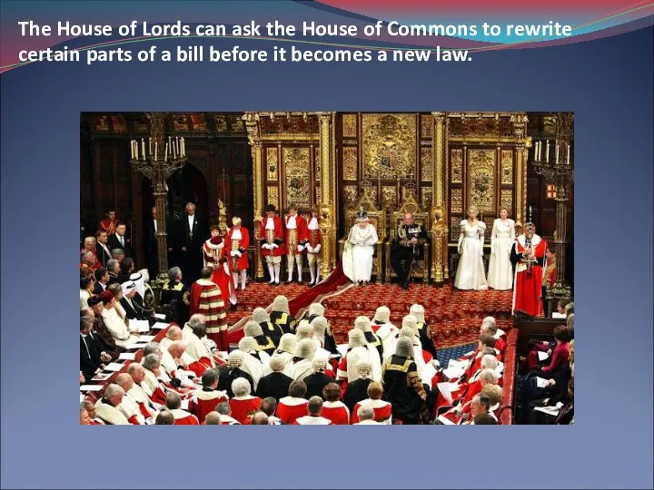 The House of Lords can ask the House of Commons